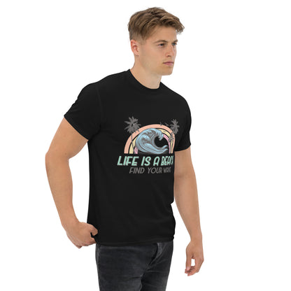 Life is a Beach, Find Your Wave Unisex-T-Shirt