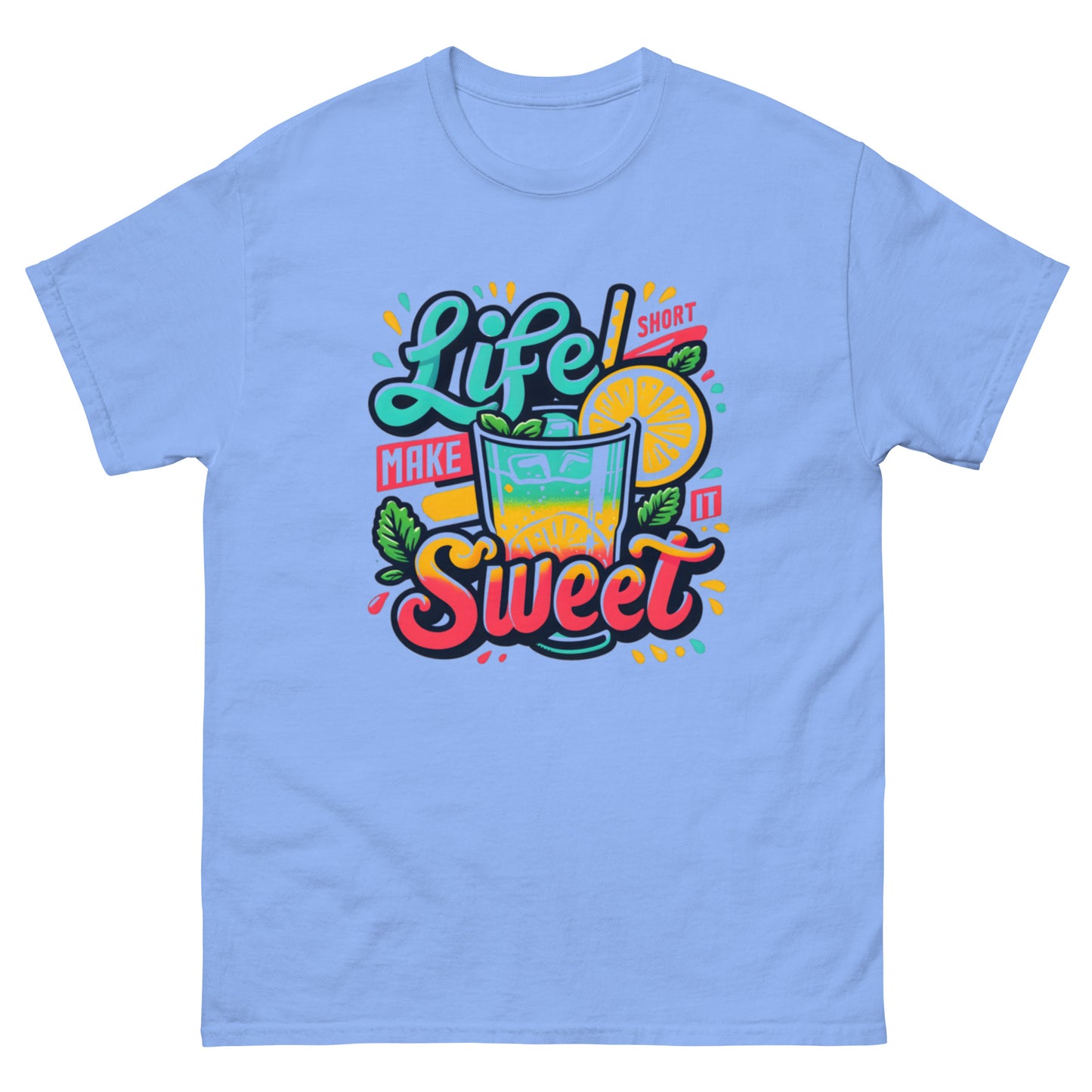 Life is Short, Make it Sweet Unisex Klassisches T-Shirt