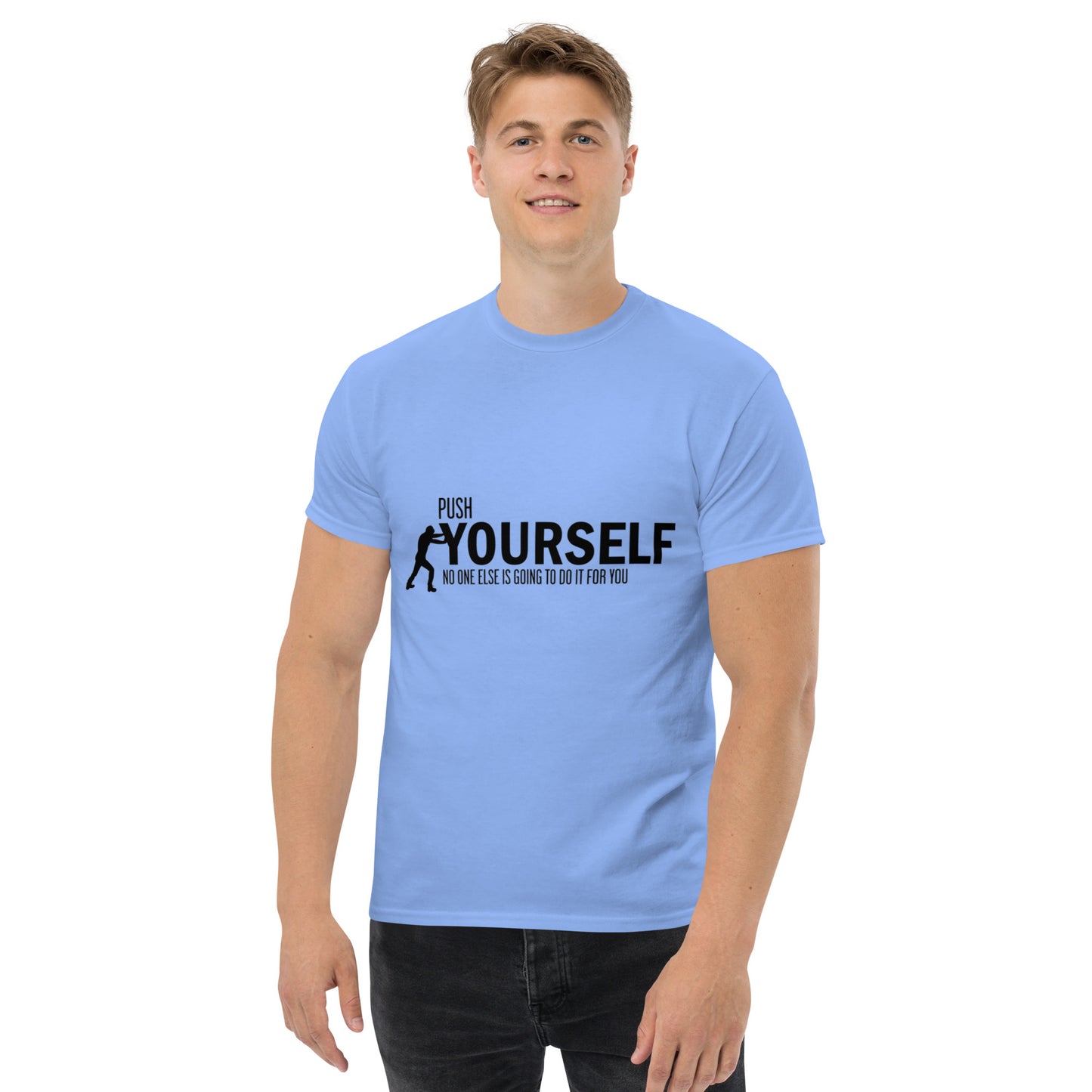 Push Yourself – Motivations-Klassisches Unisex T-Shirt