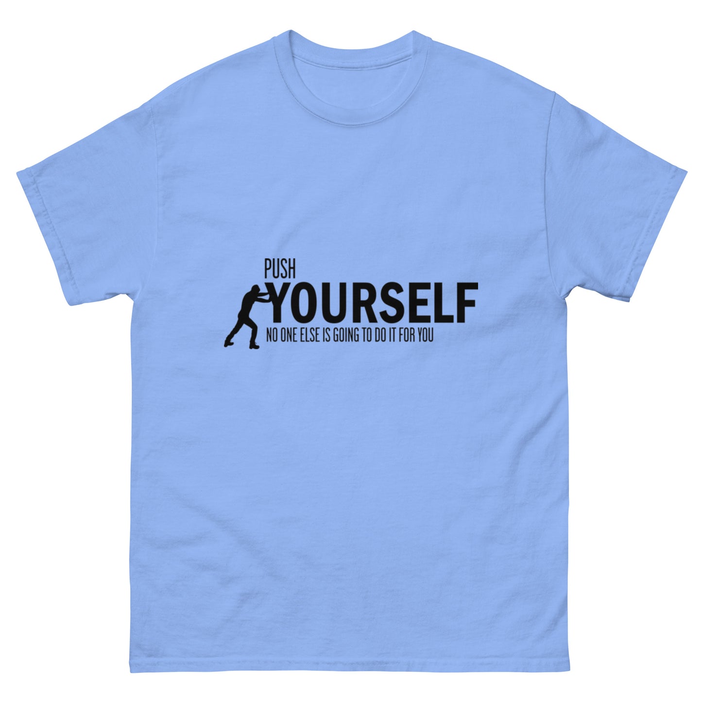 Push Yourself – Motivations-Klassisches Unisex T-Shirt