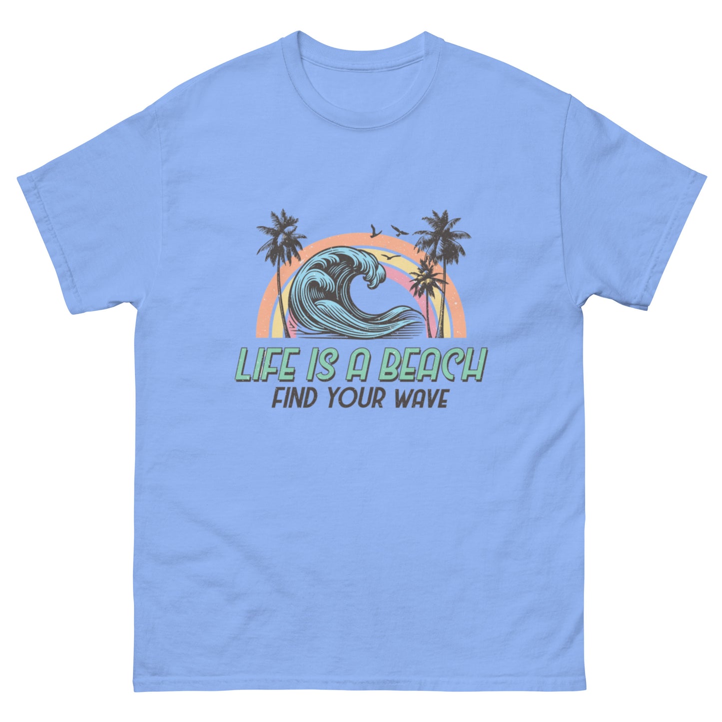 Life is a Beach, Find Your Wave Unisex-T-Shirt