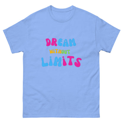 Dream without Limits Klassisches Unisex T-Shirt