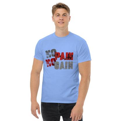 No Pain, No Gain Klassisches Unisex T-Shirt