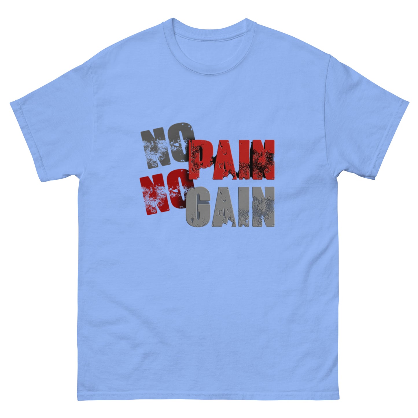 No Pain, No Gain Klassisches Unisex T-Shirt