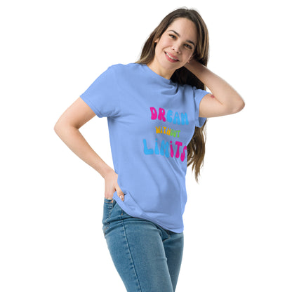 Dream without Limits Klassisches Unisex T-Shirt