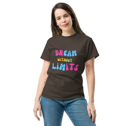 Dream without Limits Klassisches Unisex T-Shirt