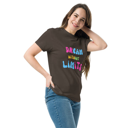 Dream without Limits Klassisches Unisex T-Shirt