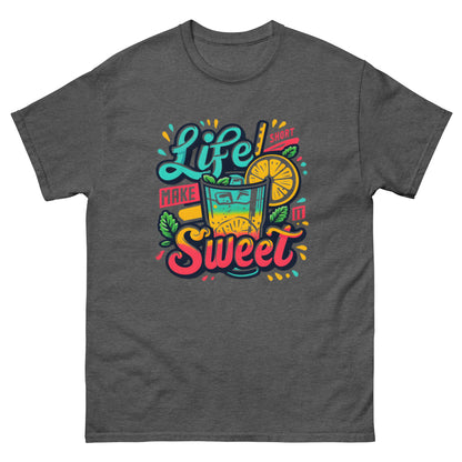 Life is Short, Make it Sweet Unisex Klassisches T-Shirt