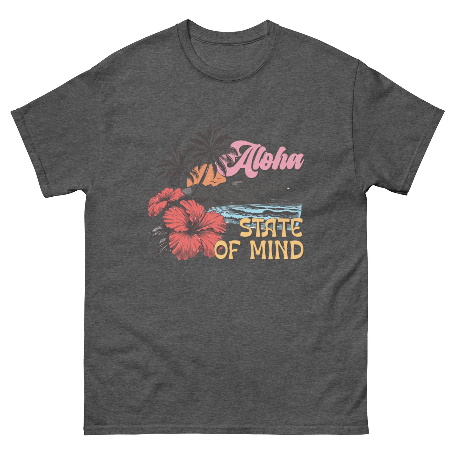 Aloha State of Mind Unisex Klassisches T-Shirt