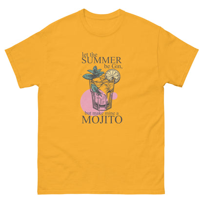 Let the Summer Be Gin, But Make Mine a Mojito Unisex Klassisches T-Shirt