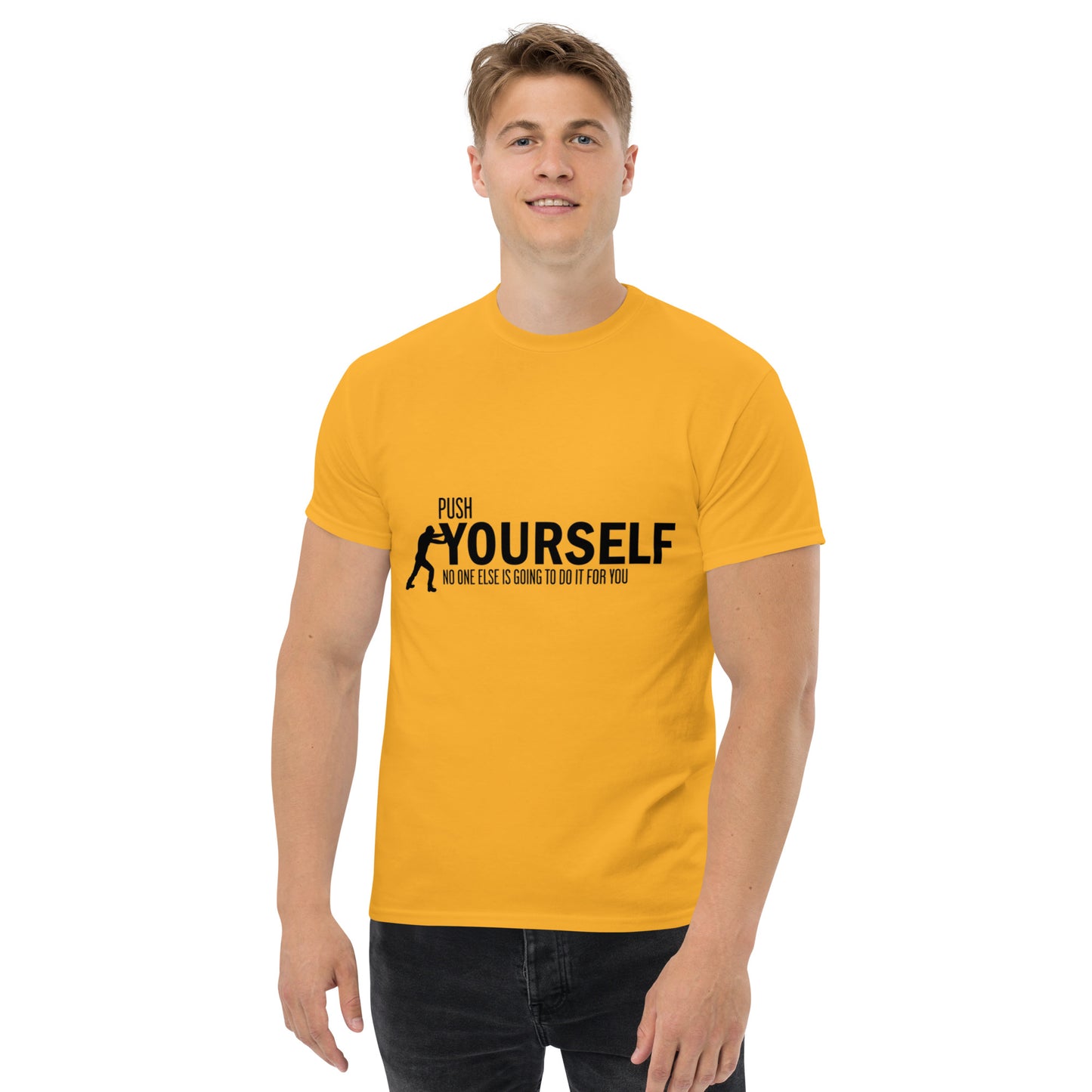 Push Yourself – Motivations-Klassisches Unisex T-Shirt