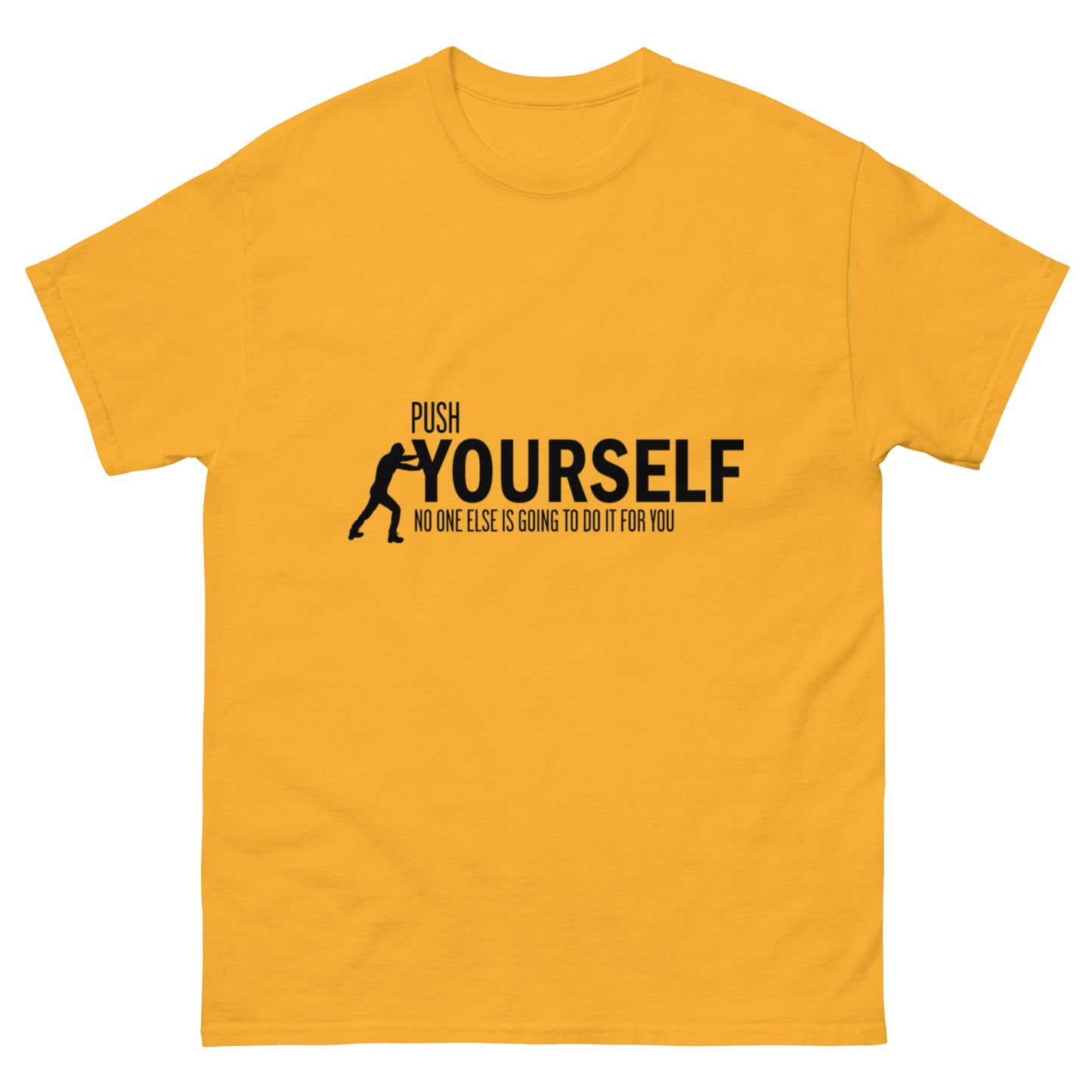 Push Yourself – Motivations-Klassisches Unisex T-Shirt