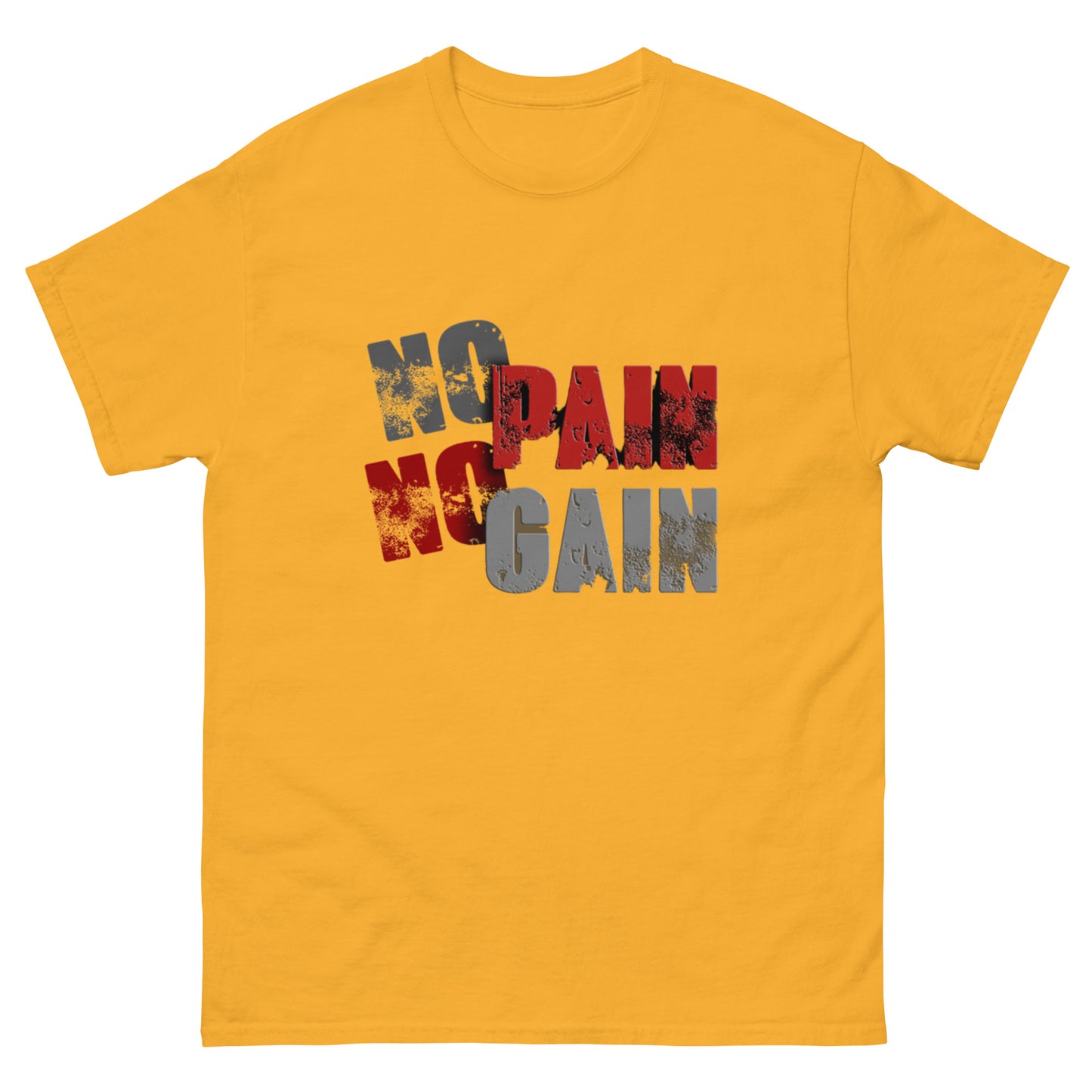 No Pain, No Gain Klassisches Unisex T-Shirt