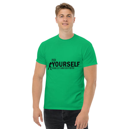 Push Yourself – Motivations-Klassisches Unisex T-Shirt