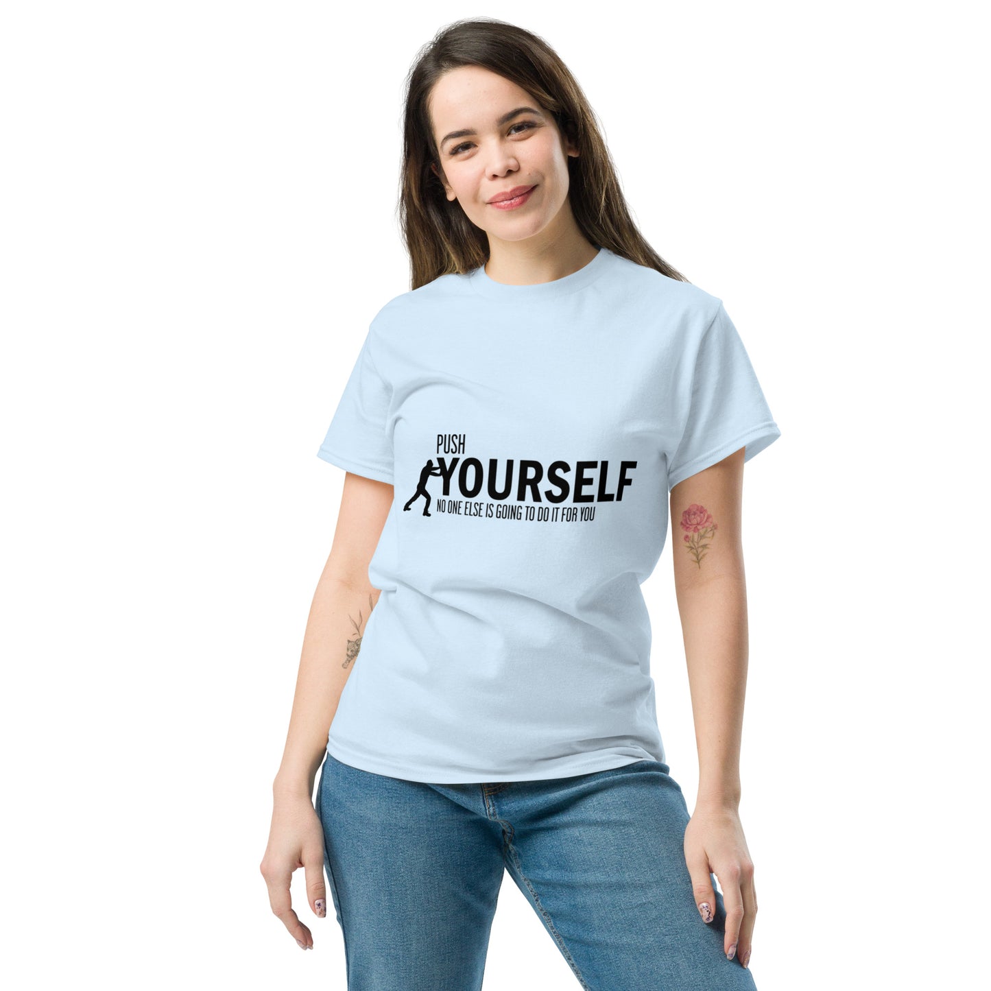 Push Yourself – Motivations-Klassisches Unisex T-Shirt