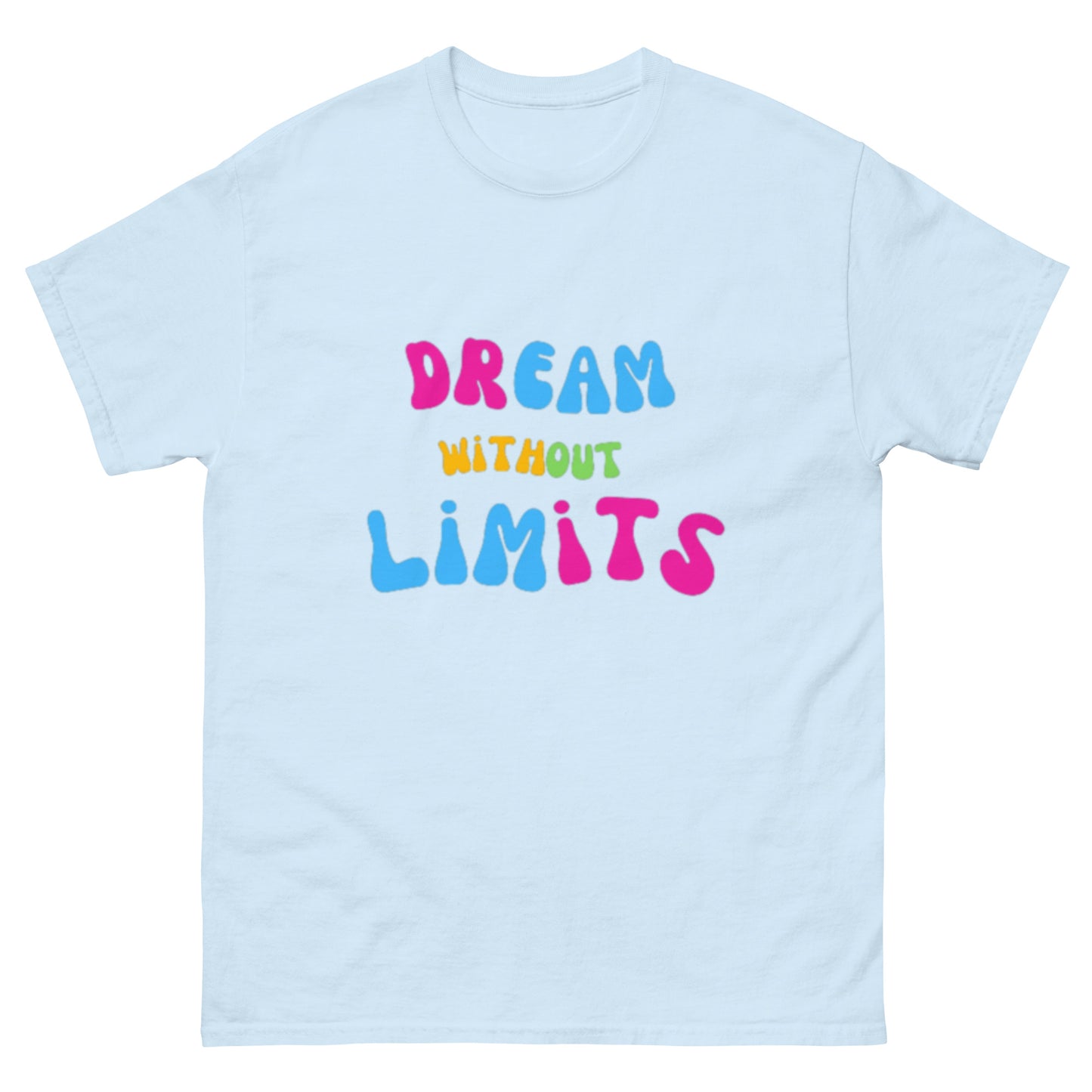 Dream without Limits Klassisches Unisex T-Shirt