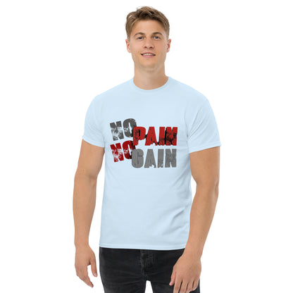 No Pain, No Gain Klassisches Unisex T-Shirt