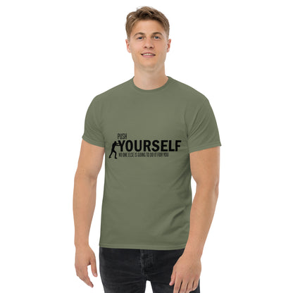 Push Yourself – Motivations-Klassisches Unisex T-Shirt