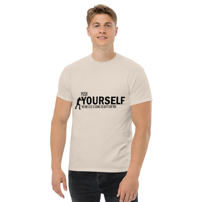 Push Yourself – Motivations-Klassisches Unisex T-Shirt