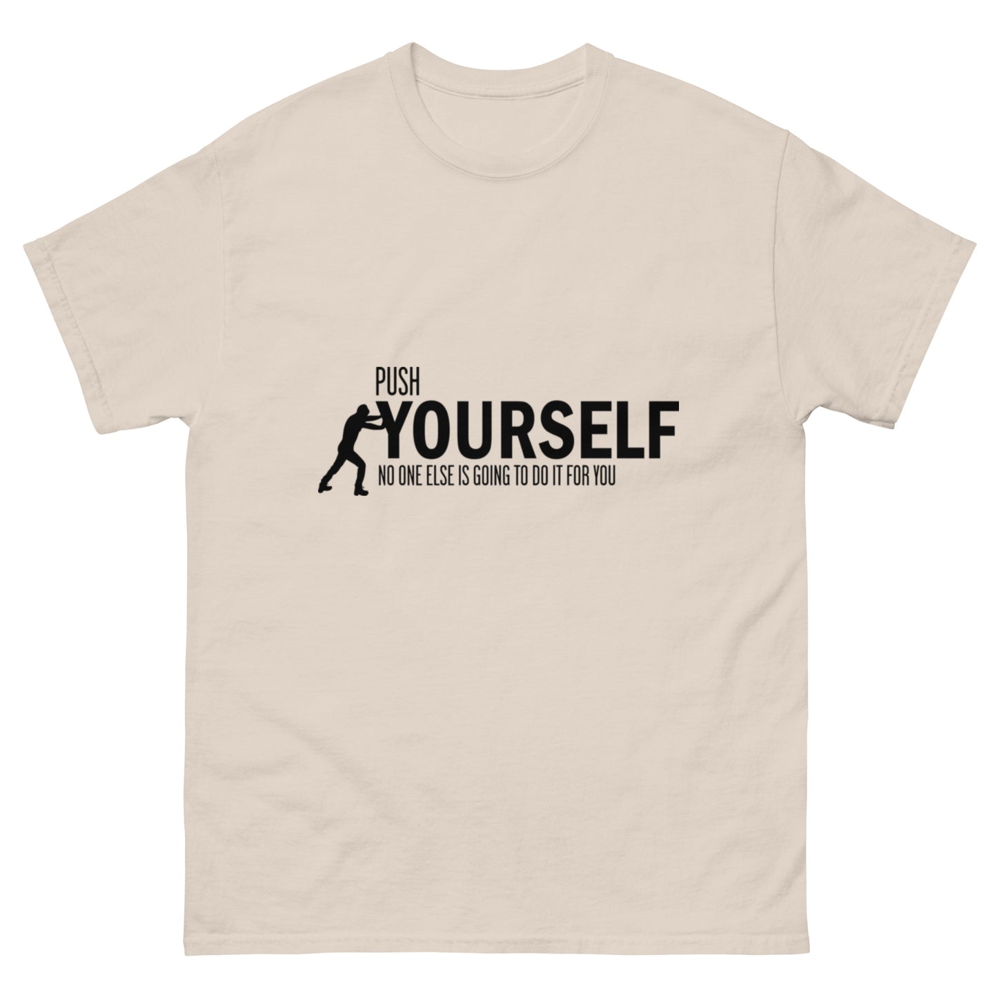 Push Yourself – Motivations-Klassisches Unisex T-Shirt