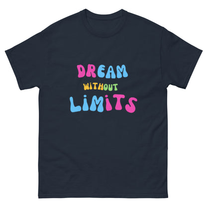 Dream without Limits Klassisches Unisex T-Shirt