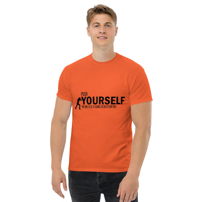 Push Yourself – Motivations-Klassisches Unisex T-Shirt