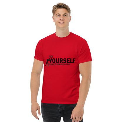 Push Yourself – Motivations-Klassisches Unisex T-Shirt