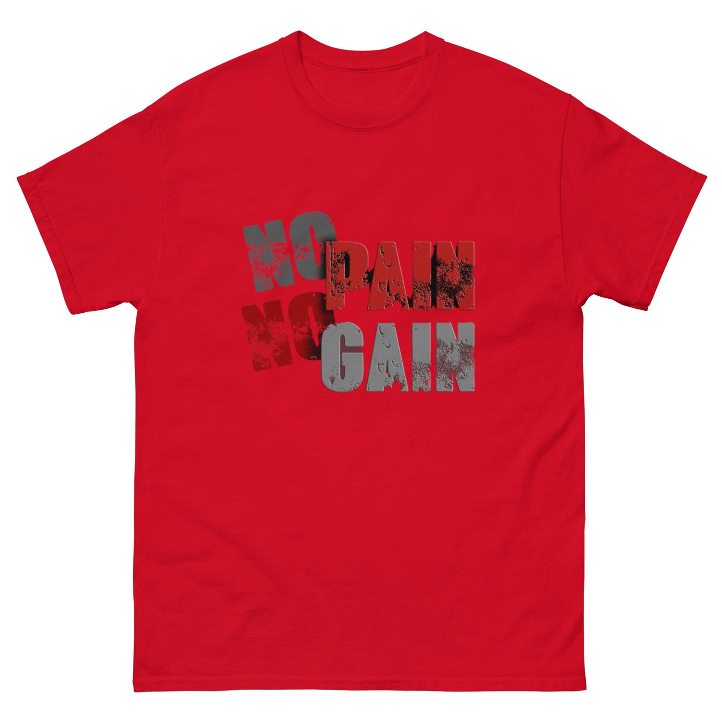 No Pain, No Gain Klassisches Unisex T-Shirt