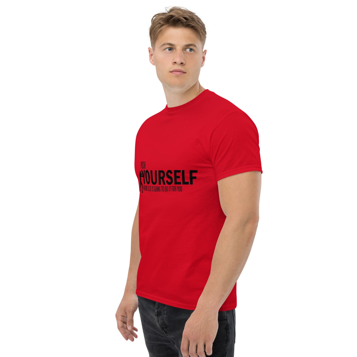 Push Yourself – Motivations-Klassisches Unisex T-Shirt