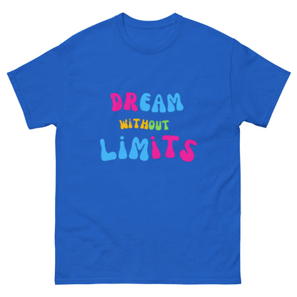 Dream without Limits Klassisches Unisex T-Shirt