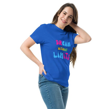 Dream without Limits Klassisches Unisex T-Shirt