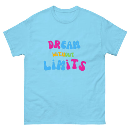 Dream without Limits Klassisches Unisex T-Shirt