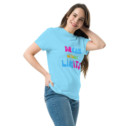 Dream without Limits Klassisches Unisex T-Shirt