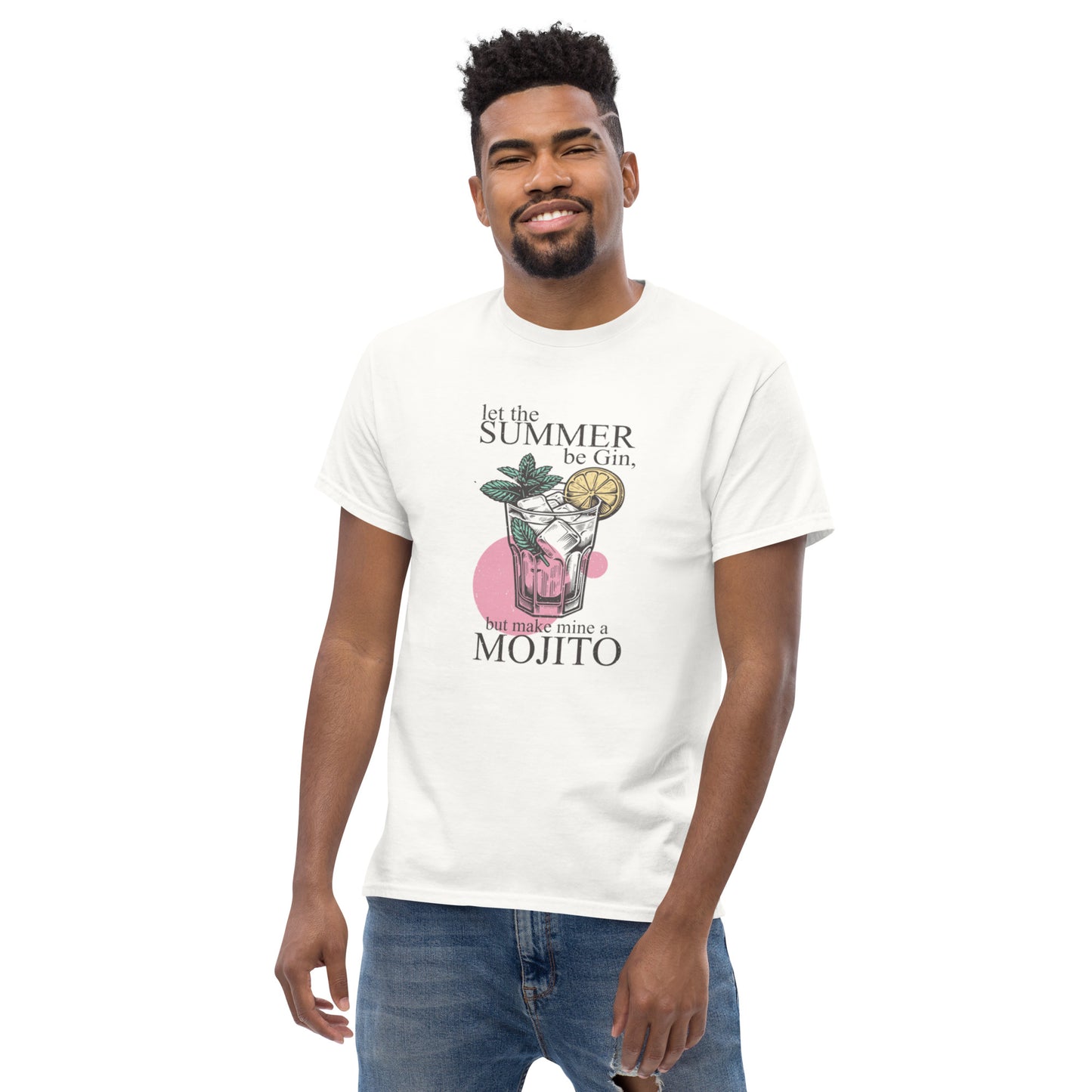 Let the Summer Be Gin, But Make Mine a Mojito Unisex Klassisches T-Shirt