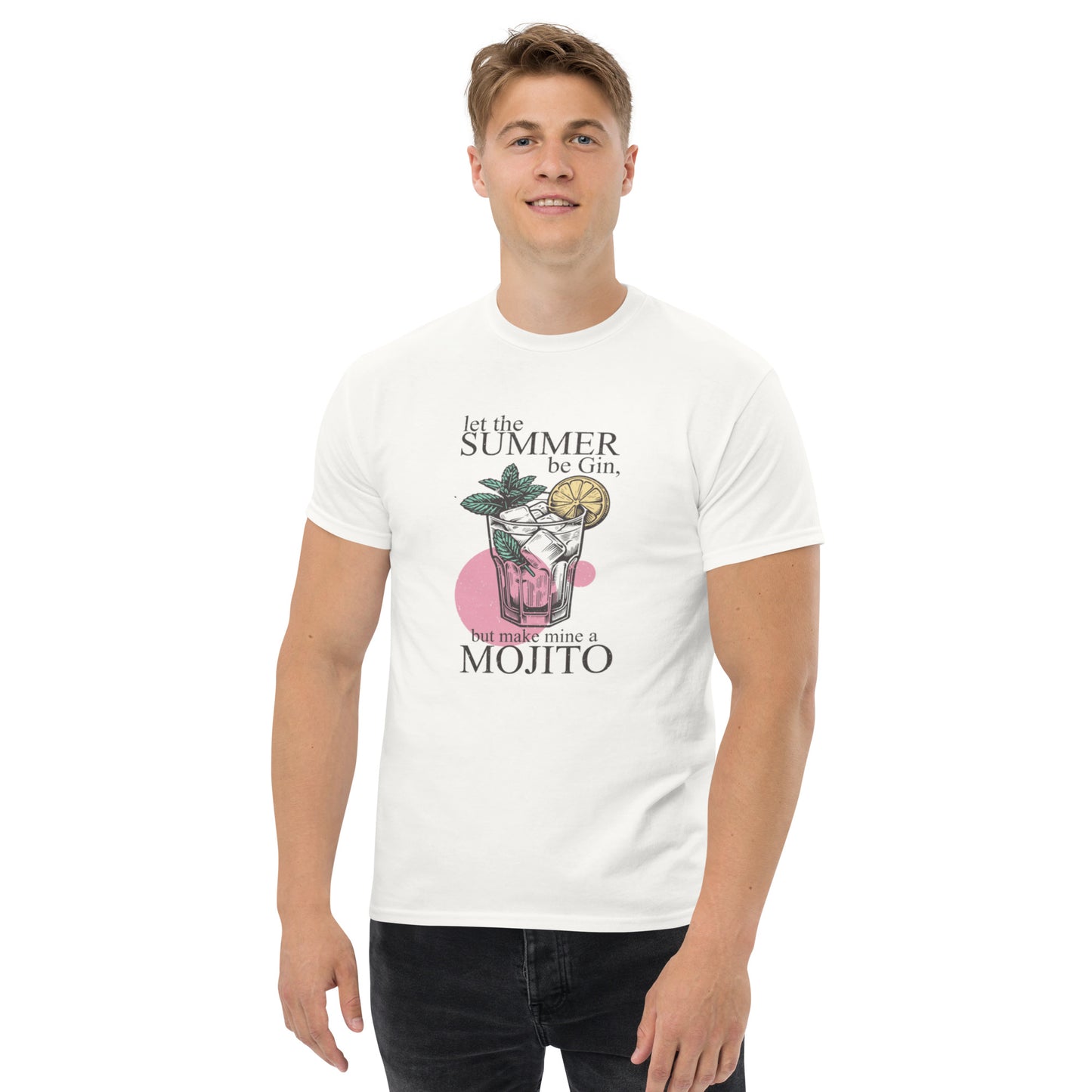 Let the Summer Be Gin, But Make Mine a Mojito Unisex Klassisches T-Shirt