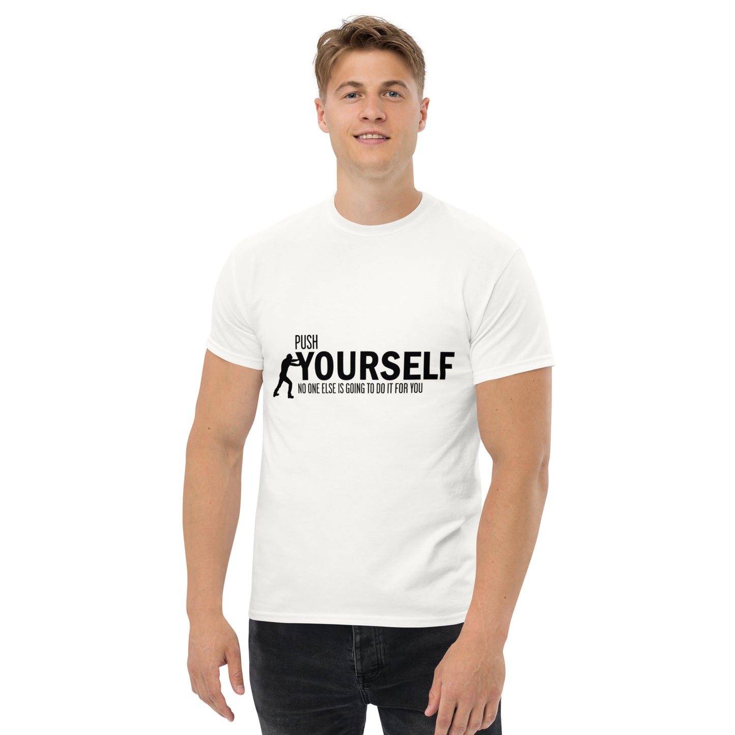 Push Yourself – Motivations-Klassisches Unisex T-Shirt