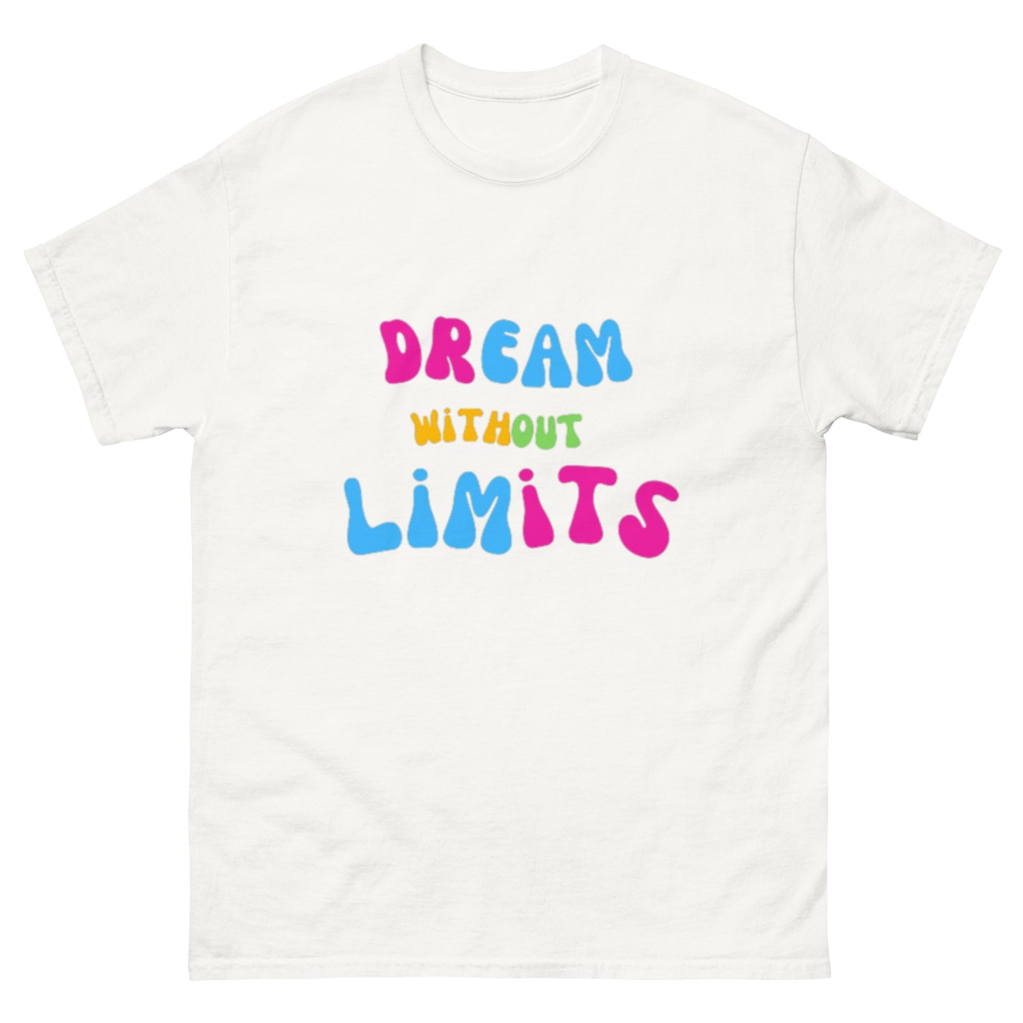 Dream without Limits Klassisches Unisex T-Shirt