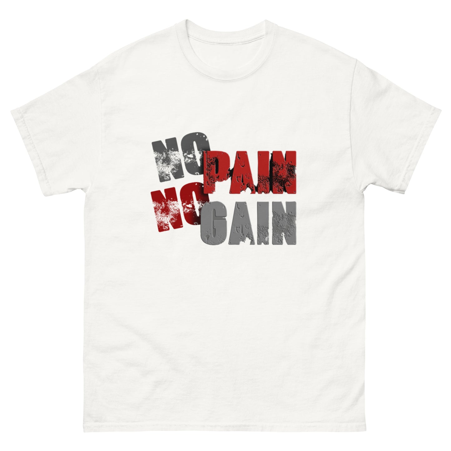 No Pain, No Gain Klassisches Unisex T-Shirt