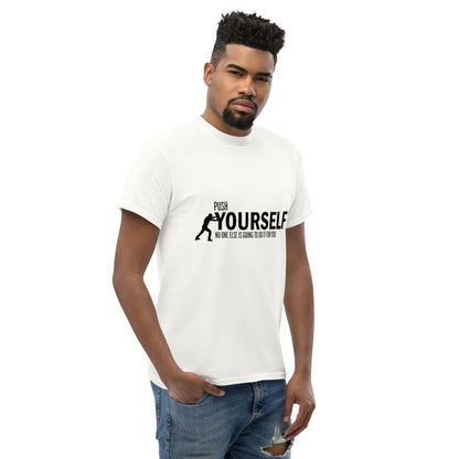 Push Yourself – Motivations-Klassisches Unisex T-Shirt